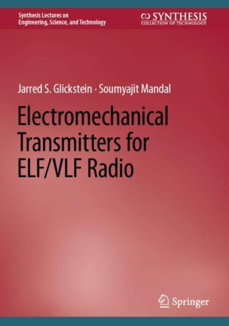 Book cover of: Electromechanical Transmitters for ELF/VLF Radio. By: Jarred S. Glickstein