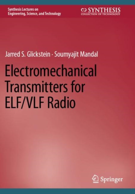 Book cover of: Electromechanical Transmitters for ELF/VLF Radio. By: Jarred S. Glickstein