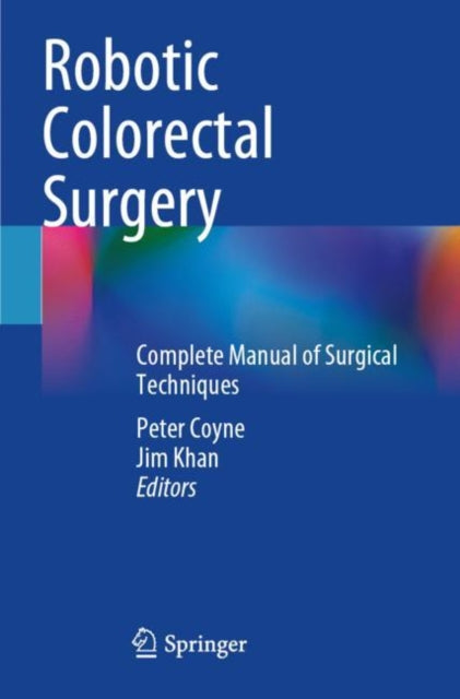 Book cover of: Robotic Colorectal Surgery. By: Peter Coyne