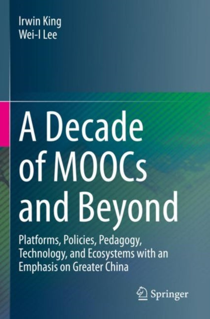 Book cover of: Decade of MOOCs and Beyond. By: Irwin King