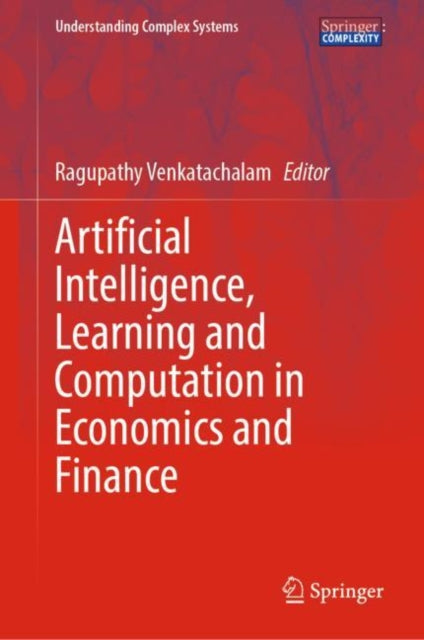Book cover of: Artificial Intelligence, Learning and Computation in Economics and Finance. By: Ragupathy Venkatachalam