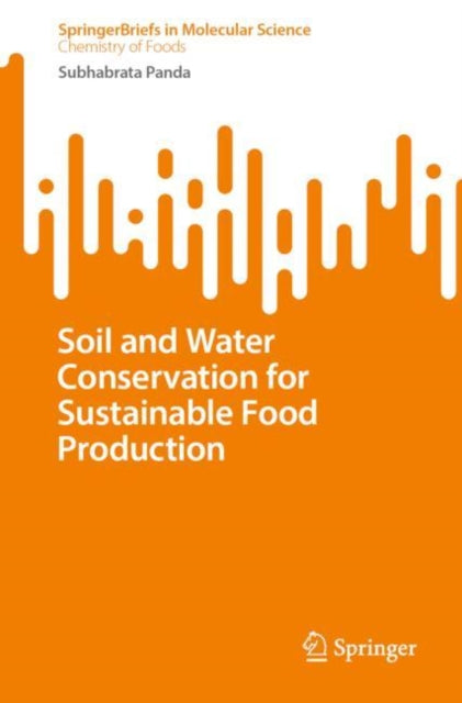 Book cover of: Soil and Water Conservation for Sustainable Food Production. By: Subhabrata Panda