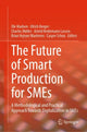 Book cover of: Future of Smart Production for SMEs. By: Ole Madsen