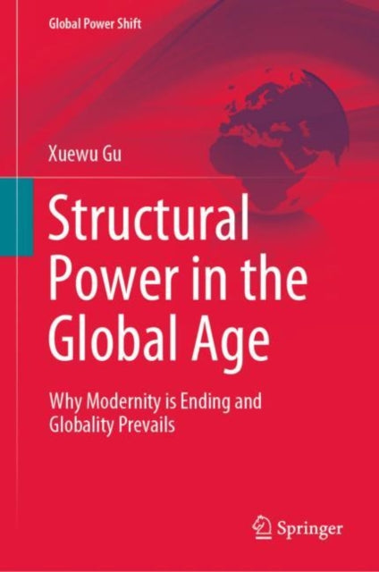 Book cover of: Structural Power in the Global Age. By: Xuewu Gu
