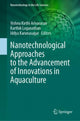 Book cover of: Nanotechnological Approaches to the Advancement of Innovations in Aquaculture. By: Vishnu Kirthi Arivarasan
