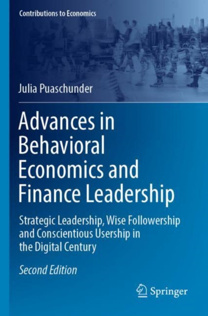 Book cover of: Advances in Behavioral Economics and Finance Leadership. By: Julia Puaschunder