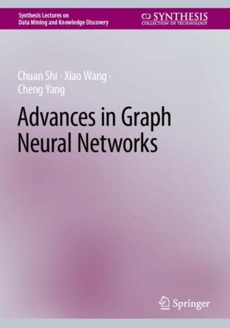 Book cover of: Advances in Graph Neural Networks. By: Chuan Shi