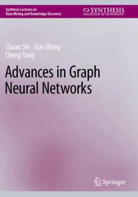 Book cover of: Advances in Graph Neural Networks. By: Chuan Shi