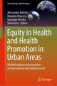 Book cover of: Equity in Health and Health Promotion in Urban Areas. By: Alessandra Battisti