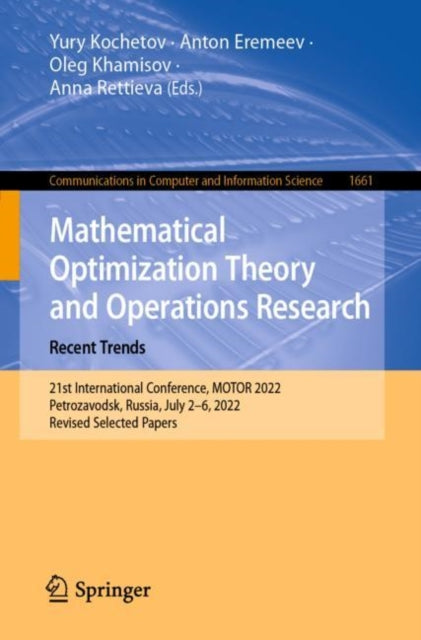 Book cover of: Mathematical Optimization Theory and Operations Research: Recent Trends. By: Yury Kochetov