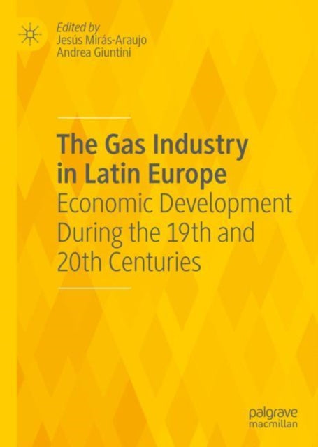 Book cover of: Gas Industry in Latin Europe. By: Jesús Mirás-Araujo