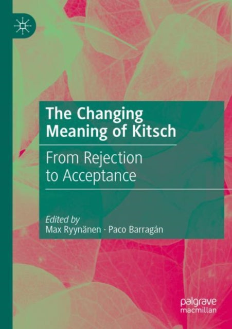Book cover of: Changing Meaning of Kitsch. By: Max Ryynänen