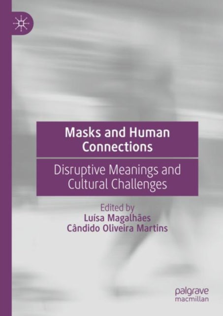 Book cover of: Masks and Human Connections. By: Luísa Magalhães