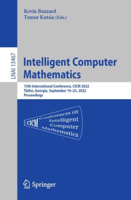 Book cover of: Intelligent Computer Mathematics. By: Kevin Buzzard