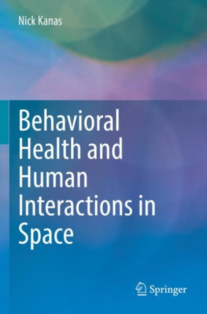 Book cover of: Behavioral Health and Human Interactions in Space. By: Nick Kanas