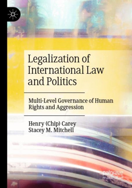 Book cover of: Legalization of International Law and Politics. By: Henry (Chip) Carey