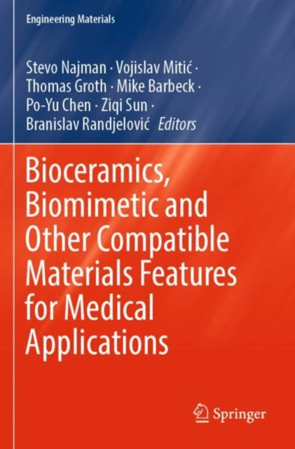 Book cover of: Bioceramics, Biomimetic and Other Compatible Materials Features for Medical Applications