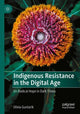 Book cover of: Indigenous Resistance in the Digital Age. By: Olivia Guntarik