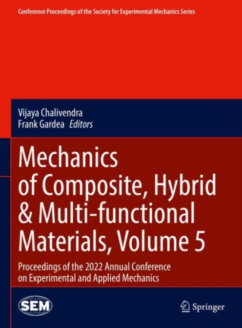 Book cover of: Mechanics of Composite, Hybrid & Multi-functional Materials, Volume 5. By: Vijay Chalivendra