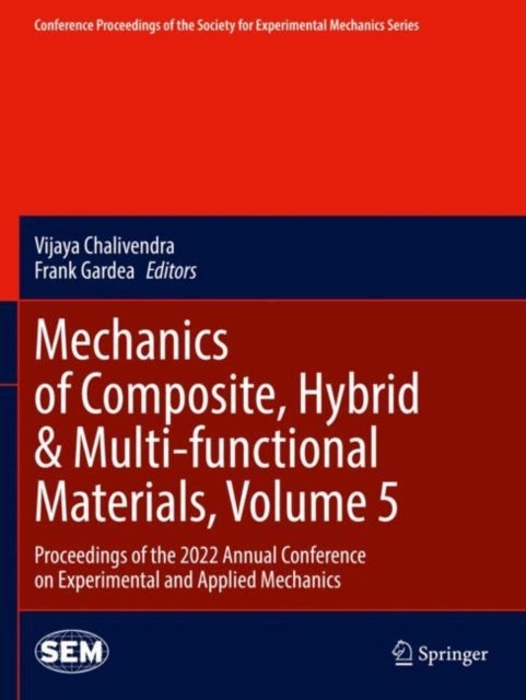 Book cover of: Mechanics of Composite, Hybrid & Multi-functional Materials, Volume 5. By: Vijaya Chalivendra