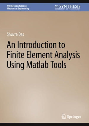 An Introduction to Finite Element Analysis Using Matlab Tools