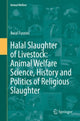 Book cover of: Halal Slaughter of Livestock: Animal Welfare Science, History and Politics of Religious Slaughter. By: Awal Fuseini