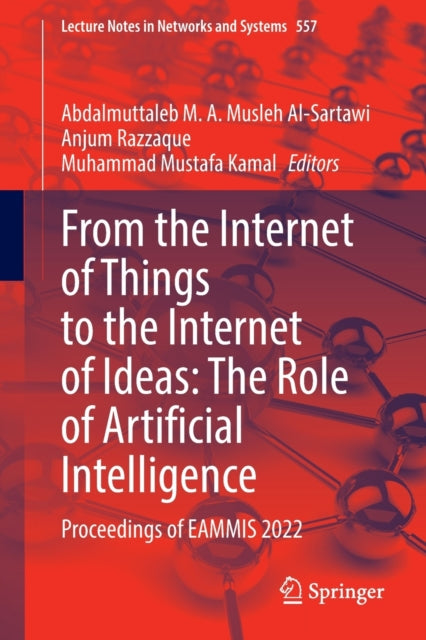 Book cover of: From the Internet of Things to the Internet of Ideas: The Role of Artificial Intelligence. By: Abdalmuttaleb M. A. Musleh Al-Sartawi