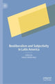 Book cover of: Neoliberalism and Subjectivity in Latin America. By: Valerie Walkerdine