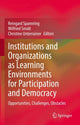 Book cover of: Institutions and Organizations as Learning Environments for Participation and Democracy. By: Reingard Spannring