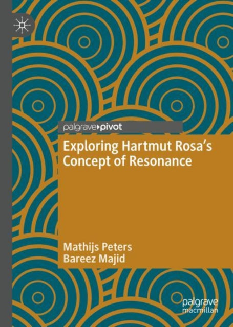 Book cover of: Exploring Hartmut Rosa's Concept of Resonance. By: Mathijs Peters