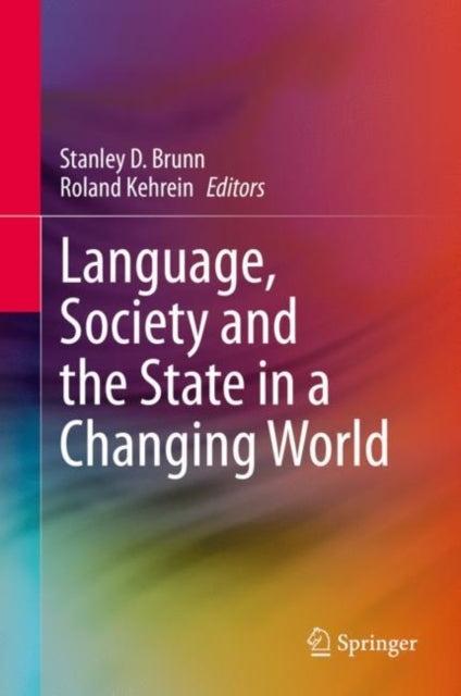Book cover of: Language, Society and the State in a Changing World. By: Stanley D. Brunn