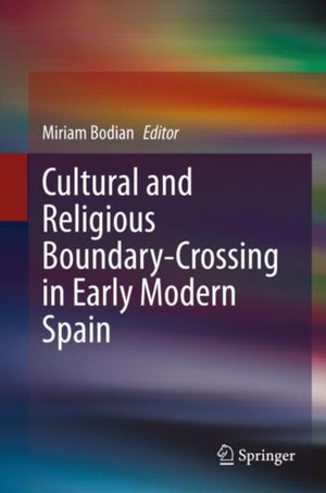 Cultural and Religious Boundary-Crossing in Early Modern Spain