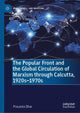 Book cover of: Popular Front and the Global Circulation of Marxism through Calcutta, 1920s-1970s. By: Prasanta Dhar