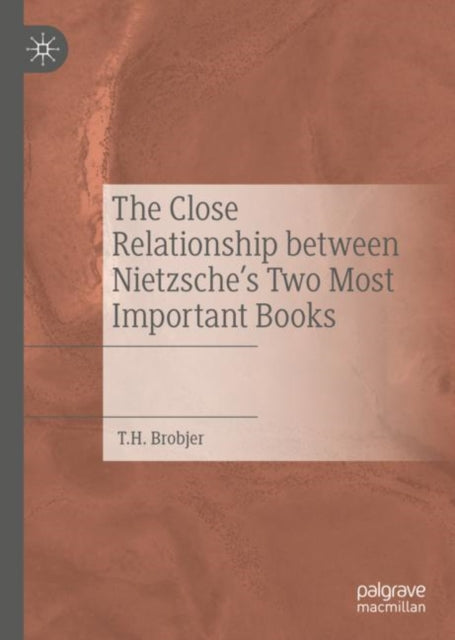 Book cover of: Close Relationship between Nietzsche's Two Most Important Books. By: Thomas Brobjer