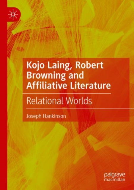 Book cover of: Kojo Laing, Robert Browning and Affiliative Literature. By: Joseph Hankinson