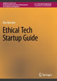 Book cover of: Ethical Tech Startup Guide. By: Ron Baecker