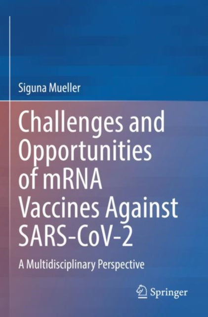 Book cover of: Challenges and Opportunities of mRNA Vaccines Against SARS-CoV-2. By: Siguna Mueller