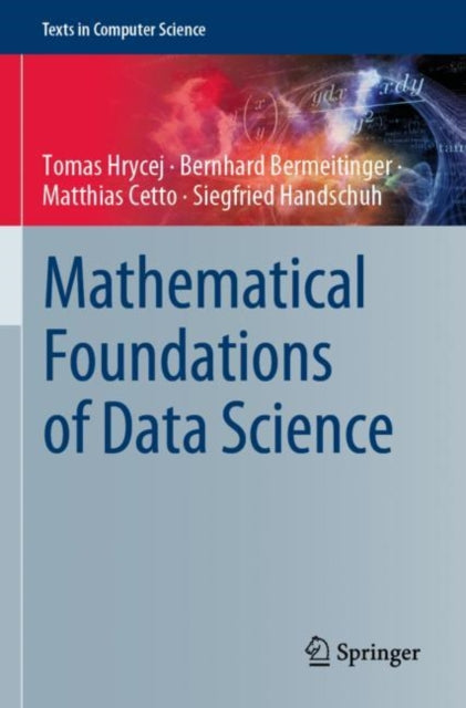 Book cover of: Mathematical Foundations of Data Science. By: Tomas Hrycej