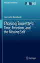 Book cover of: Chasing Tourette’s: Time, Freedom, and the Missing Self. By: Lisa Curtis-Wendlandt