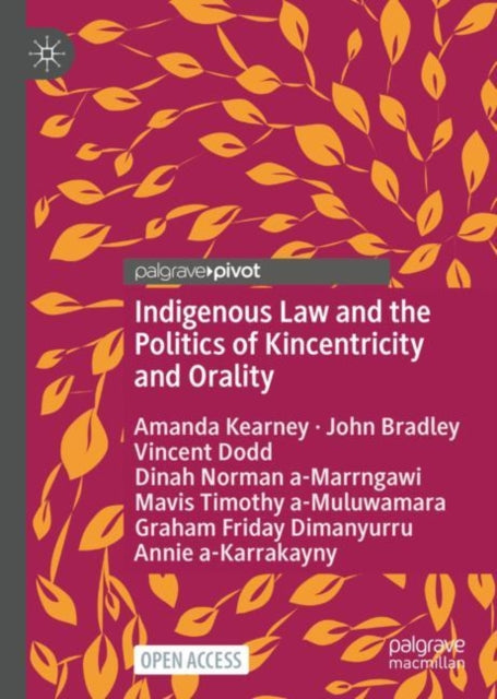 Book cover of: Indigenous Law and the Politics of Kincentricity and Orality. By: Amanda Kearney