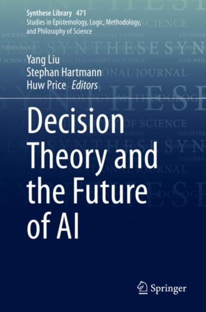 Book cover of: Decision Theory and the Future of AI. By: Yang Liu