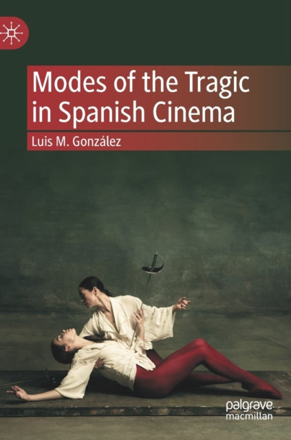 Modes of the Tragic in Spanish Cinema