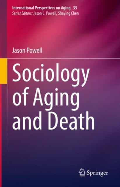 Book cover of: Sociology of Aging and Death. By: Jason Powell