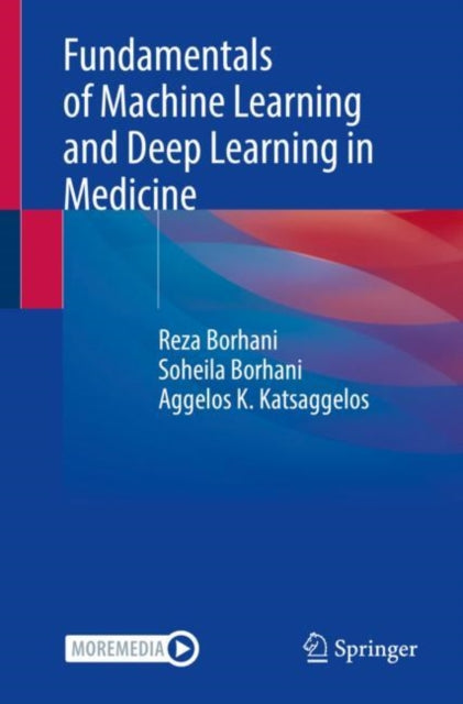Book cover of: Fundamentals of Machine Learning and Deep Learning in Medicine. By: Soheila Borhani