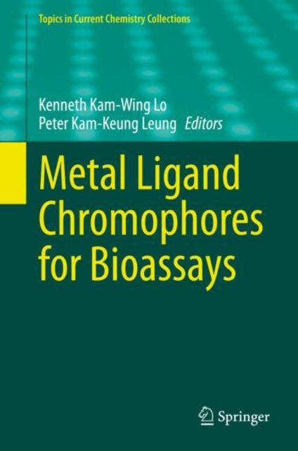 Book cover of: Metal Ligand Chromophores for Bioassays. By: Kenneth Kam-Wing Lo