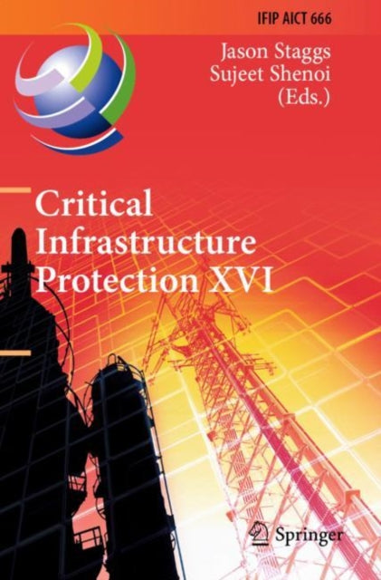 Book cover of: Critical Infrastructure Protection XVI. By: Jason Staggs