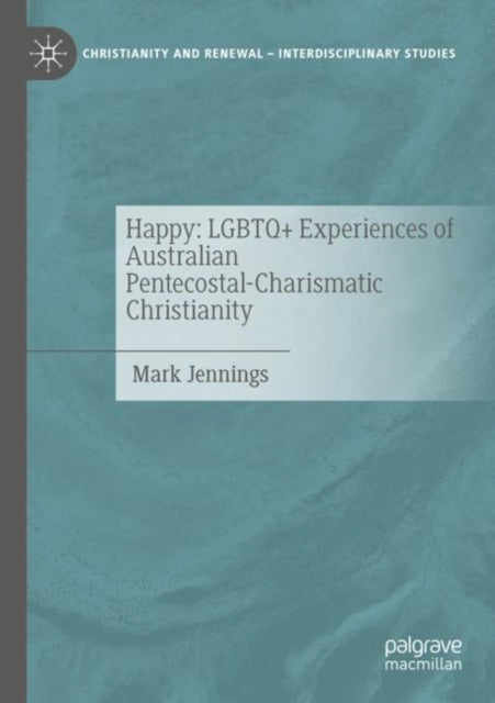 Book cover of: Happy: LGBTQ+ Experiences of Australian Pentecostal-Charismatic Christianity