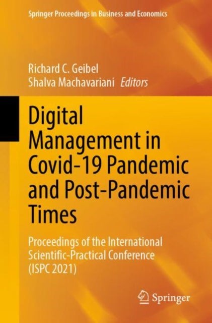 Book cover of: Digital Management in Covid-19 Pandemic and Post-Pandemic Times. By: Richard C. Geibel