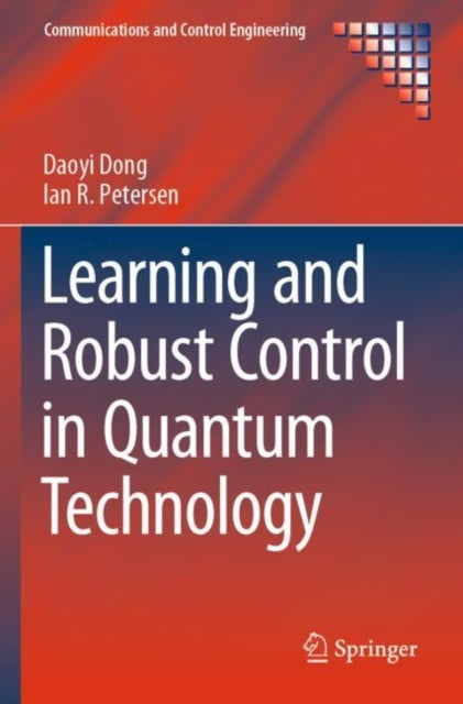 Book cover of: Learning and Robust Control in Quantum Technology. By: Daoyi Dong