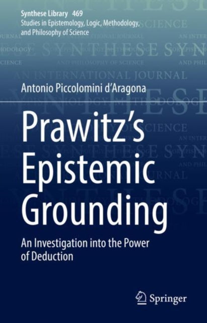 Book cover of: Prawitz's Epistemic Grounding. By: Antonio Piccolomini d'Aragona